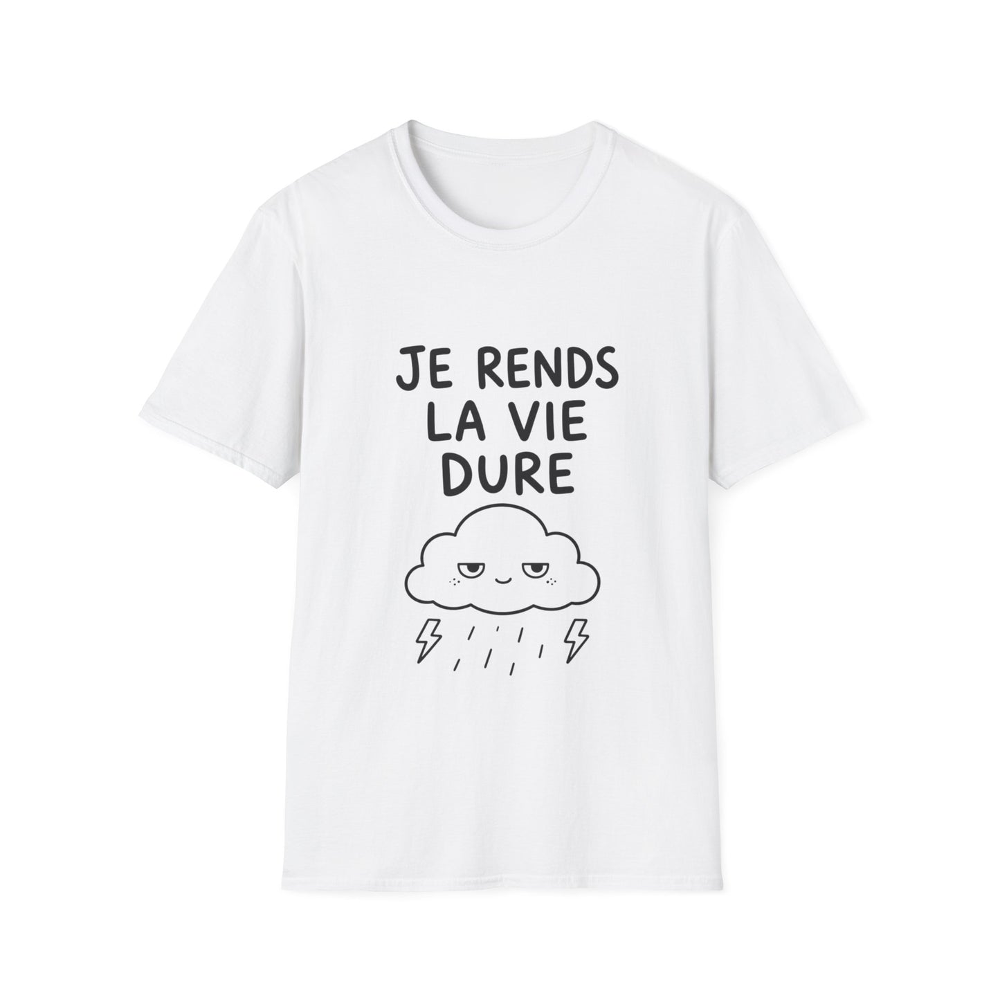T‑Shirt — “Je rends la vie dure”