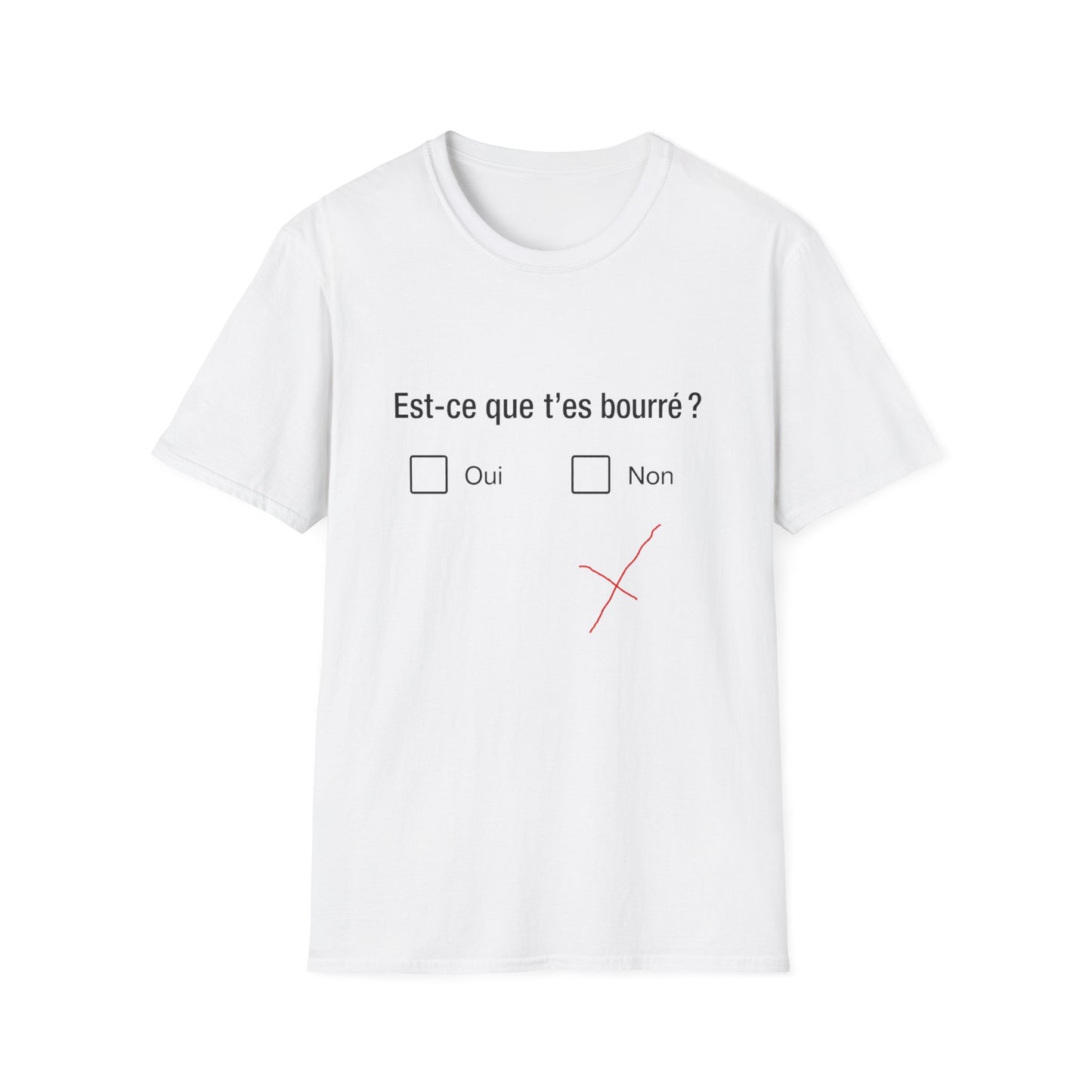 T-Shirt — "Est-ce que t'es bourré?"