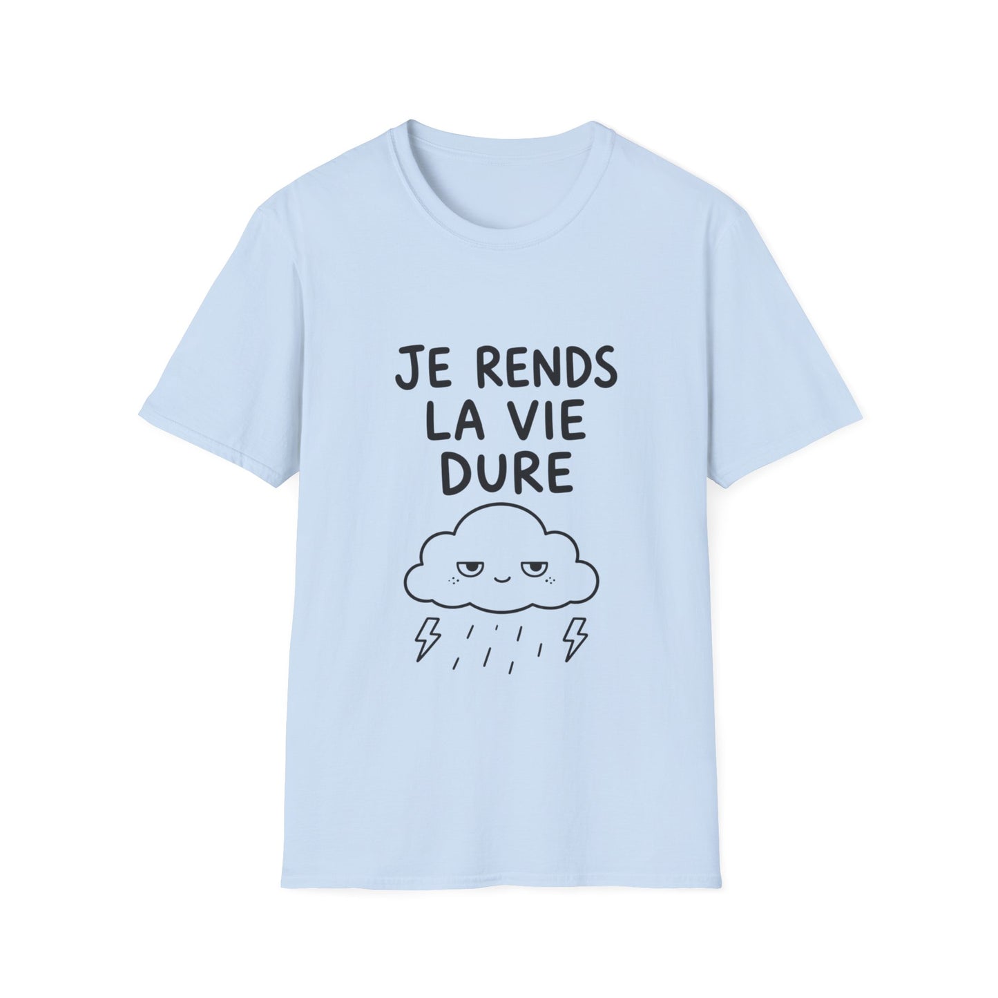 T‑Shirt — “Je rends la vie dure”
