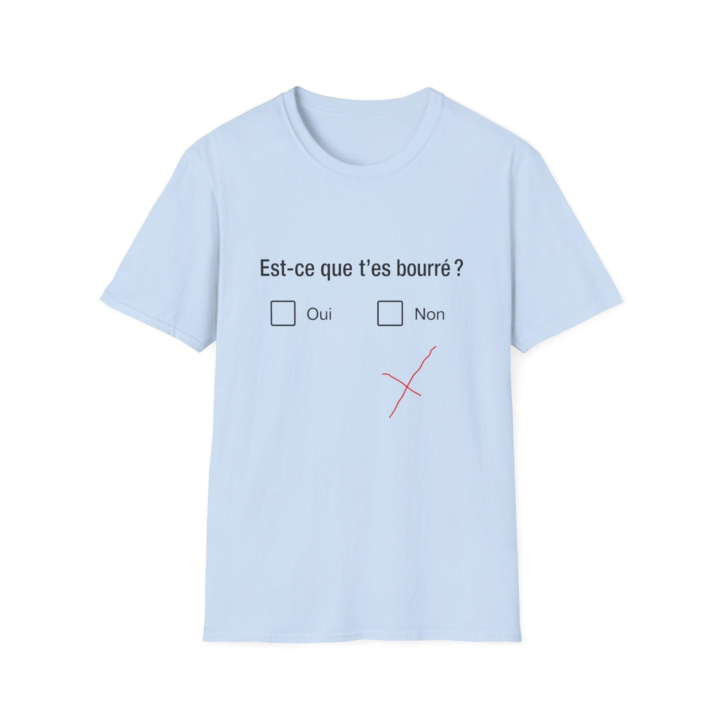 T-Shirt — "Est-ce que t'es bourré?"